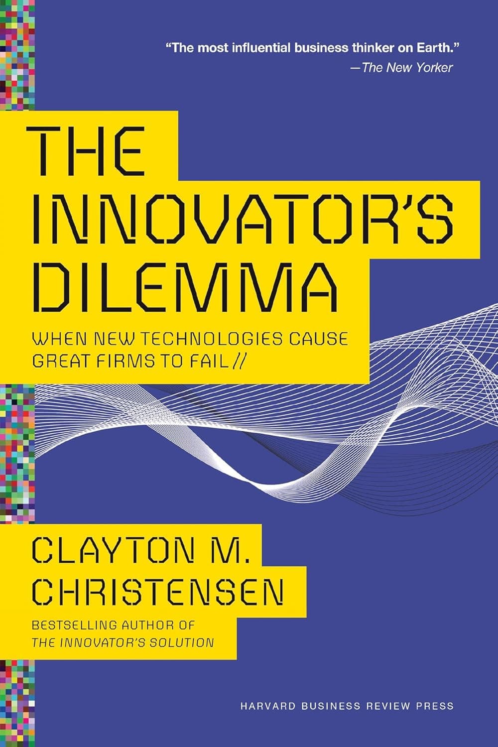 Cover of The Innovator's Dilemma: When New Technologies Cause Great Firms to Fail by Clayton M. Christensen - venture capital book